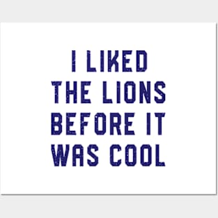 I Liked The Lions Before It Was Cool Posters and Art